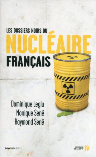 Les  dossiers noirs du nucléaire français