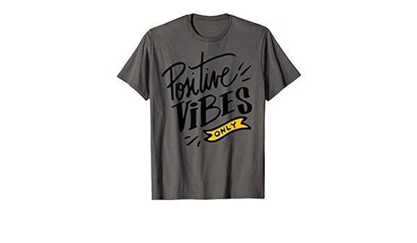 positive vibes t shirt