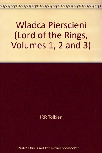 Wladca Pierscieni (Lord of the Rings, Volumes 1, 2 and 3)