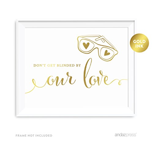 Andaz Press Wedding Party Signs, Metallic Gold Ink Print, 8.5x11-inch, Don't Get Blinded By Our Love Sunglasses Ceremony Sign, 1-Pack