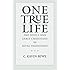 One True Life: The Stoics and Early Christians as Rival Traditions