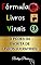 Livro FÓRMULA LIVROS VIRAIS. O poder da escrita de livros lucrativos!