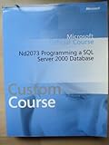 Programming a Microsoft SQL Server 2000 Database : MSM2073CP MOC Class Pack, , 0758061048