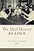 The Deaf History Reader by