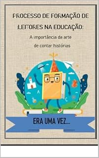 Livro PROCESSO DE FORMAÇÃO DE LEITORES NA EDUCAÇÃO: : A importância da arte de contar histórias