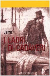 Jarro (Giulio Piccini) - I ladri di cadaveri (2004)
