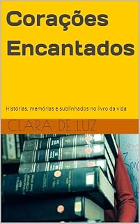 Livro Corações Encantados: Histórias, memórias e sublinhados no livro da vida (Menos de 60 minutos 1)