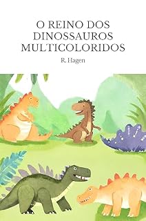 Livro O Reino dos Dinossauros Multicoloridos