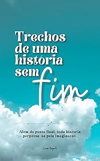 Livro Trechos de uma história sem fim: Além do ponto final, toda história perpetua-se pela imaginação