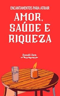 Livro ENCANTAMENTOS PARA ATRAIR AMOR, SAÚDE E RIQUEZA