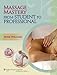 Massage Mastery: From Student to Professional (LWW Massage Therapy and Bodywork Educational Series)