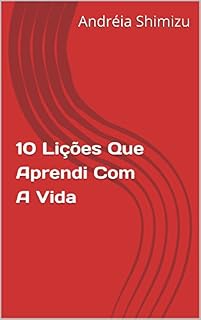 Livro 10 Lições Que Aprendi Com A Vida