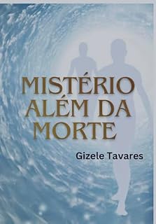 Livro MISTÉRIO ALÉM DA MORTE : ROMANCE/ ESCRITORA GIZELE TAVARES
