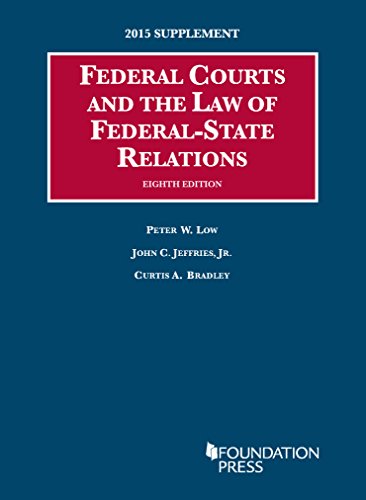 Federal Courts and the Law of Federal-State Relations: 2015 Supplement (University Casebook Series)