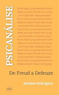 Livro Psicanálise: De Freud a Deleuze (Livros de Adriana Rodrigues, psicanalista e escritora)