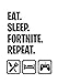 Eat Sleep Fortnite Repeat: Fortnite Notebook Gift Idea for Video Game Fans: Perfect 7