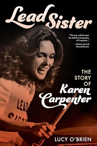The Carpenters: The Untold Story : An Authorized Biography 
