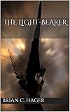 The Light-Bearer by Brian C. Hager