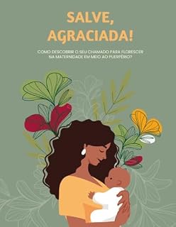 Livro Salve, Agraciada: Um Livro Sobre Puerpério