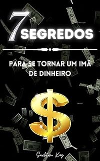 Livro 7 Segredos: Para se tornar um imã de Dinheiro