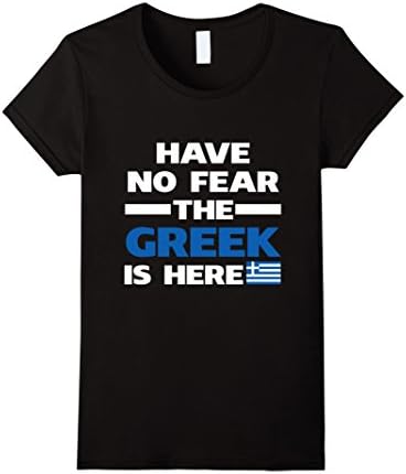 Women's Have No Fear The Greek Is Here Proud Greece Pride Funny Flag T-Shirt Large Black