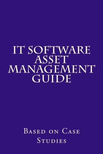 IT Software Asset Management Guide: Based on Case Studies