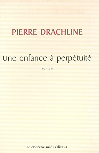 Une  enfance à perpétuité