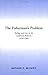 The Fisherman's Problem: Ecology and Law in the California Fisheries, 1850–1980 (Studies in Environment and History)