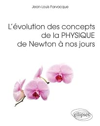 L' évolution des concepts de la physique de Newton à nos jours