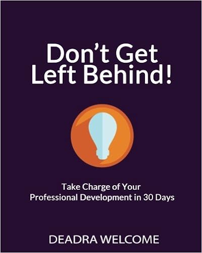 Don't Get Left Behind by Deadra H. Welcome CPLP