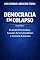 Livro DEMOCRACIA EM COLAPSO - Volume I: A Exaustão Democrática, a Ascensão Do Tecnofeudalismo e a Anatomia do Fracasso.