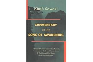 Commentary on the Song of Awakening: A Twentieth Century Japanese Zen Master's Commentary on the Seventh Century Poem by the 