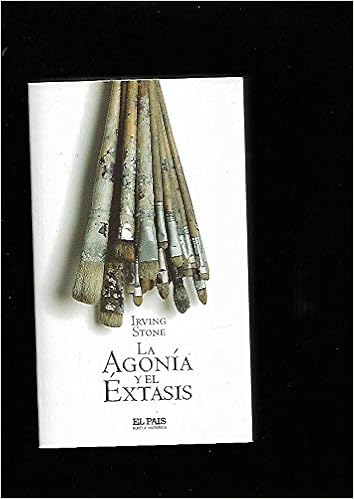 La agonía y el éxtasis - Irving Stone