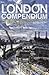 The London Compendium. Exploring the Hidden Metropolis by Ed Glinert (2003-08-01) by 