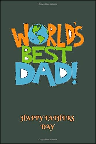 happy fathers day to world's best dad