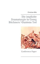 Die  implizite Dramaturgie in Georg Büchners >Dantons Tod<