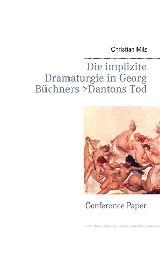 Die  implizite Dramaturgie in Georg Büchners >Dantons Tod<