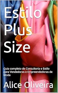 Livro Estilo Plus Size: Guia completo de Consultoria e Estilo para Vendedoras e Empreendedoras de Moda