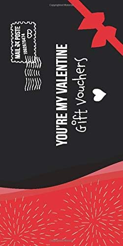You're My Valentine: Love Coupons For Him and Her,, Couples, for Valentines Day, Birthday, Funny Anniversary, Love Vouchers