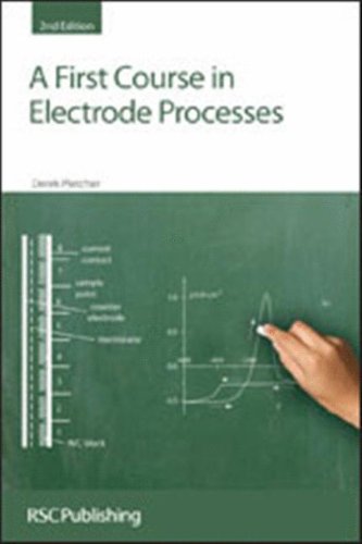 A First Course in Electrode Processes: RSC, by Derek Pletcher
