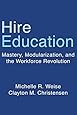 Hire Education: Mastery, Modularization, and the Workforce Revolution