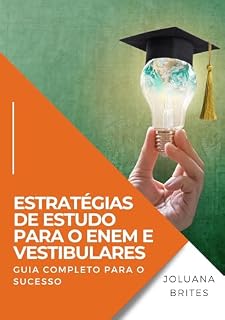 Estratégias de Estudo para o ENEM e Vestibulares: Guia Completo para o Sucesso