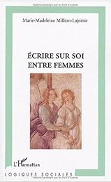 Écrire sur soi entre femmes