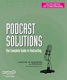Podcast Solutions: The Complete Guide to Podcasting