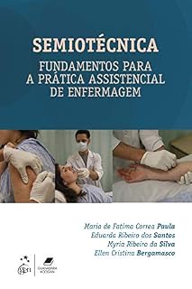 Livro Semiotécnica: Fundamentos Para a Prática Assistencial de Enfermagem