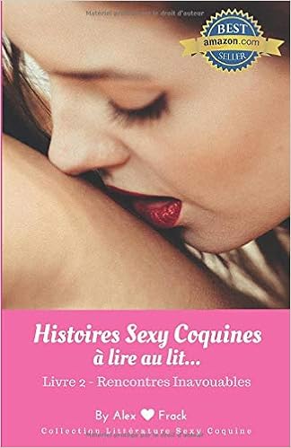 Histoires Sexy Coquines A Lire Au Lit Rencontres Inavouables Recueil De Nouvelles Erotiques Courtes D Histoires De Sexe Torride Pour Elle Et Lui Collection Litterature Sexy Coquine Amazon Co Uk Frack Alex Histoires Sexy Coquines A Lire Au Lit Rencontres Inavouables Recueil De Nouvelles Erotiques Courtes D Histoires De Sexe Torride Pour Elle Et Lui Collection Litterature Sexy Coquine Amazon Co Uk Frack Alex