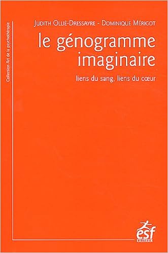 Amazon Fr Le Genogramme Imaginaire Liens Du Sang Liens Du Coeur Ollie Dressayre Judith Merigot Dominique Caille Philippe Livres