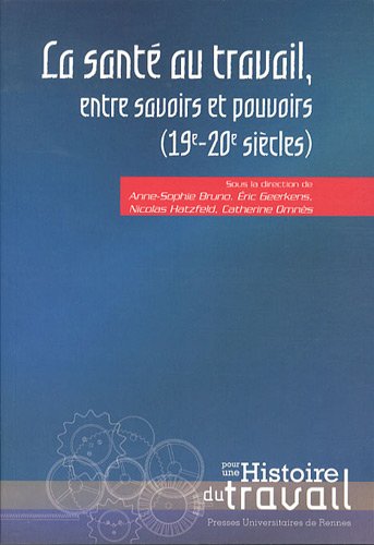 La  santé au travail, entre savoirs et pouvoirs