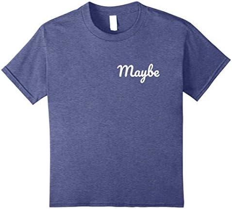 unisex-child One Word Maybe Shirt Insanity Quote Sarcastic Crazy Saying 10 Heather Blue