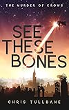 See These Bones: A Post-Apocalyptic Superhero Novel